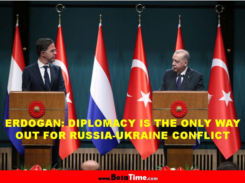 ERDOGAN: DIPLOMACY IS THE ONLY WAY OUT FOR RUSSIA-UKRAINE CONFLICT