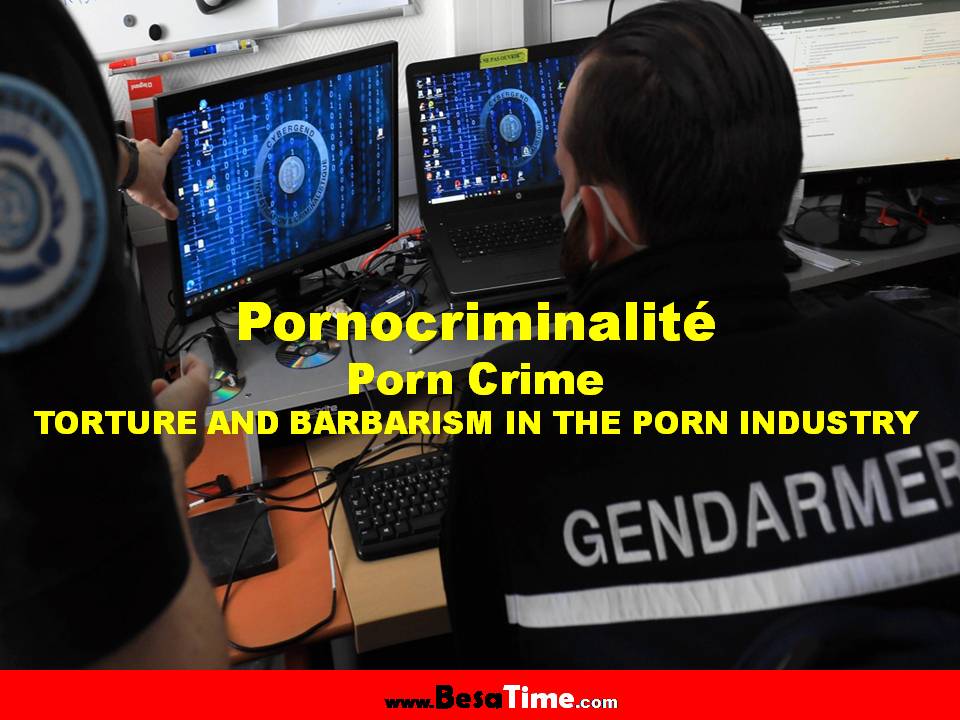 PORNOCRIMINALITÉ: TORTURE AND BARBARISM IN THE PORN INDUSTRY